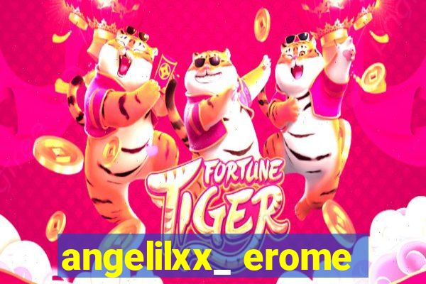 angelilxx_ erome